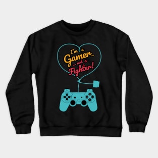 I'm a Gamer... Not a Fighter! Crewneck Sweatshirt